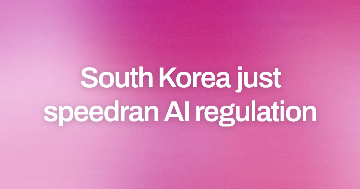 Cover image for South Korea just speedran AI regulation