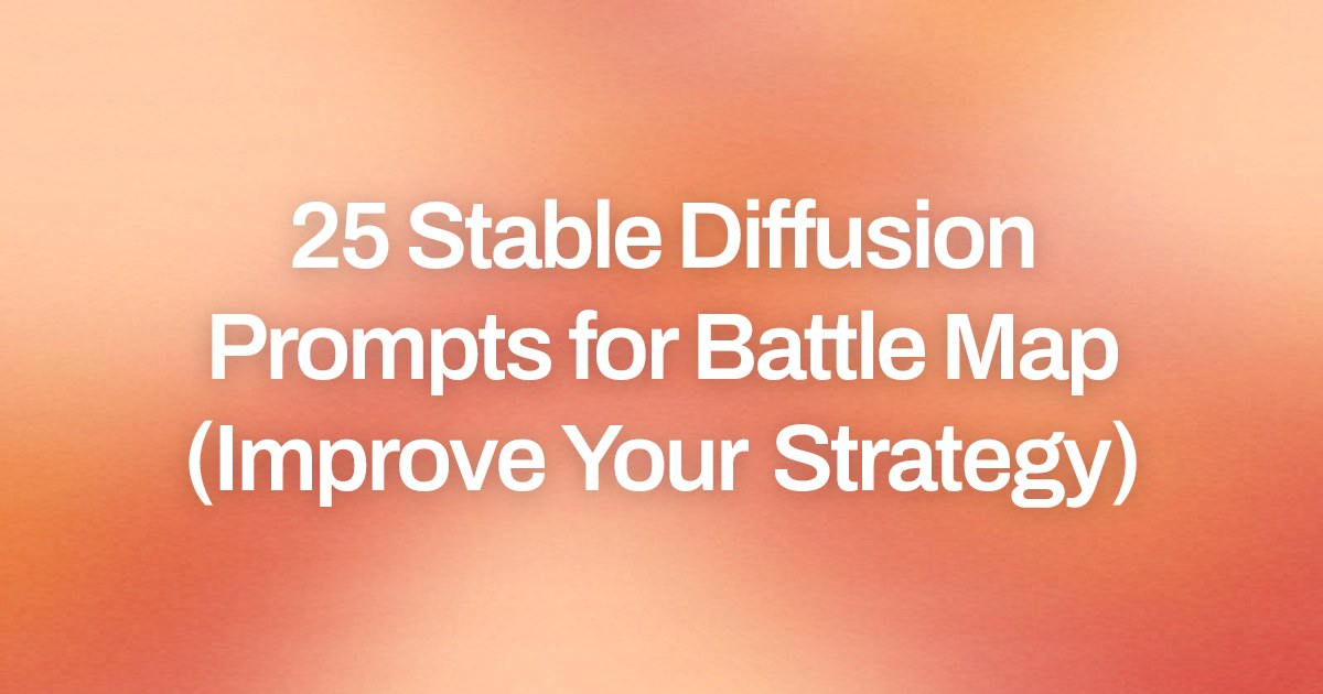 Cover image for 25 Stable Diffusion Prompts for Battle Map (Improve Your Strategy)