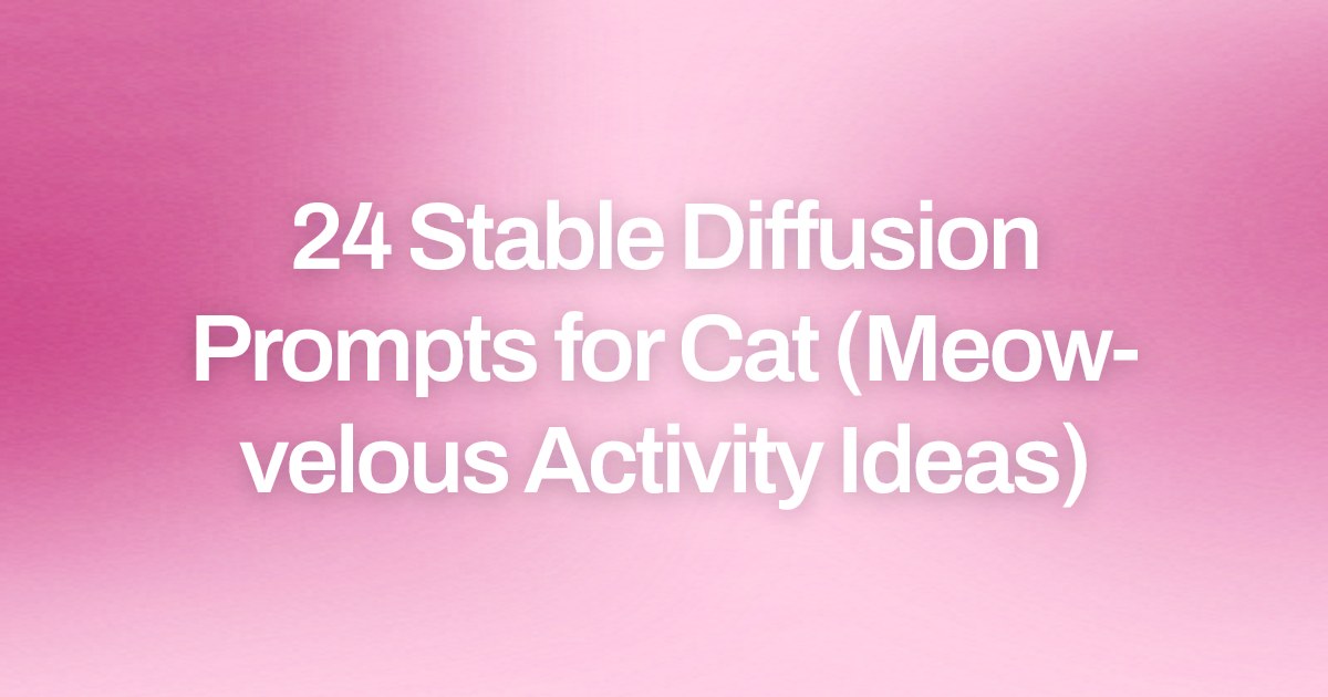 Cover image for 24 Stable Diffusion Prompts for Cat (Meow-velous Activity Ideas)