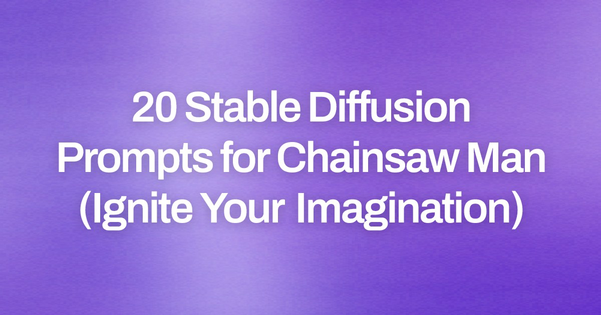 Cover image for 20 Stable Diffusion Prompts for Chainsaw Man (Ignite Your Imagination)