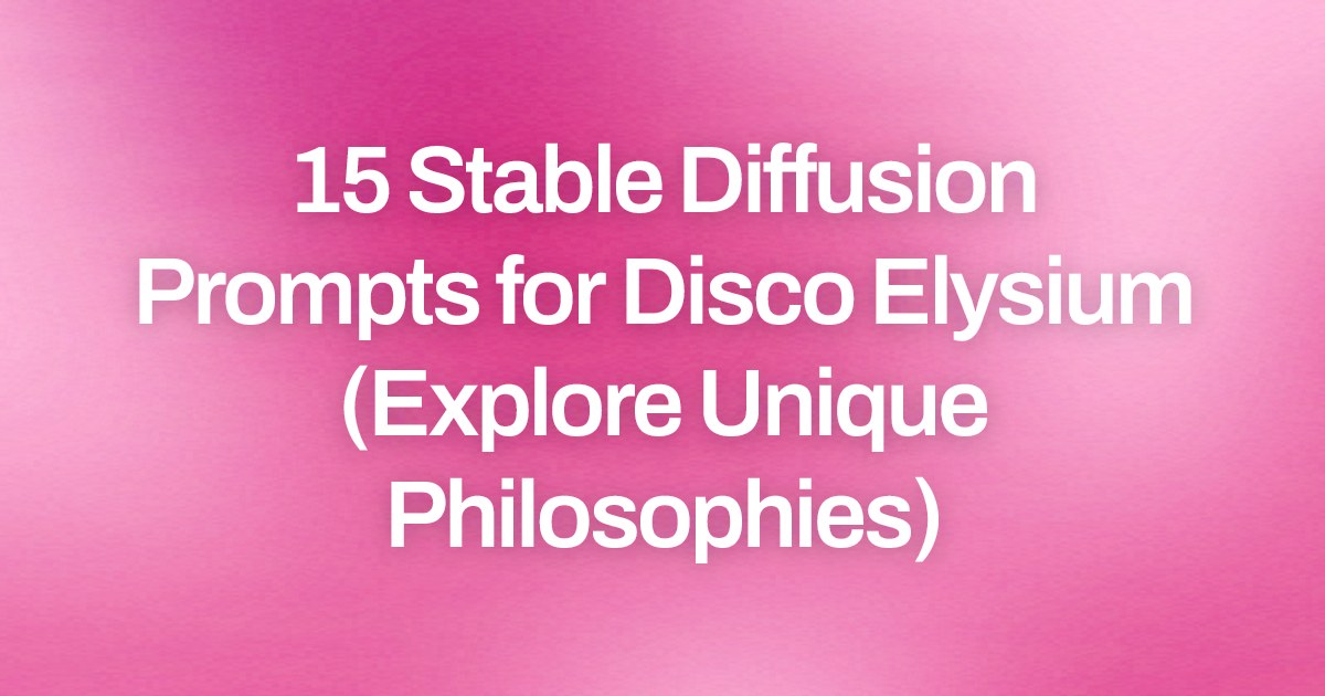 Cover image for 15 Stable Diffusion Prompts for Disco Elysium (Explore Unique Philosophies)