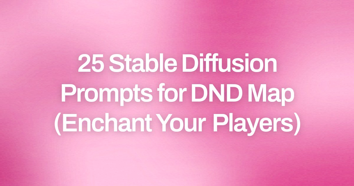 Cover image for 25 Stable Diffusion Prompts for DND Map (Enchant Your Players)