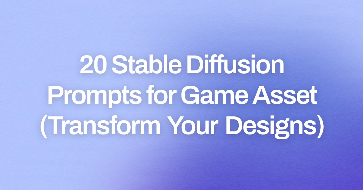Cover image for 20 Stable Diffusion Prompts for Game Asset (Transform Your Designs)