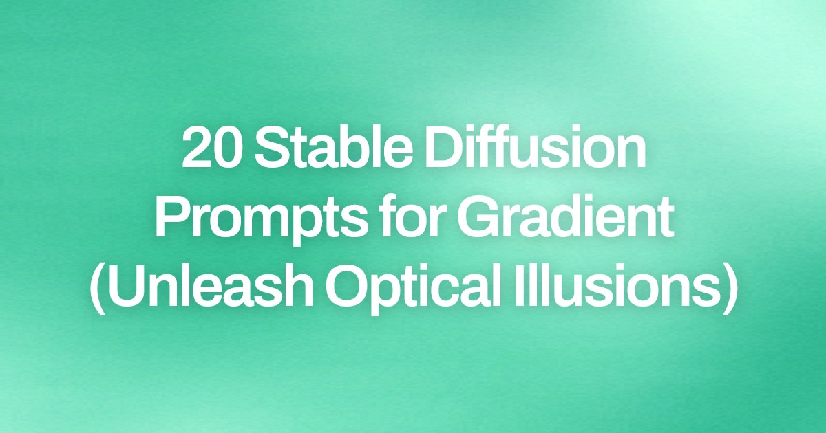 Cover image for 20 Stable Diffusion Prompts for Gradient (Unleash Optical Illusions)