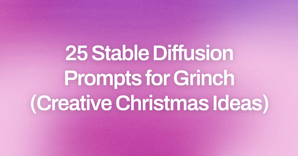 Cover image for 25 Stable Diffusion Prompts for Grinch (Creative Christmas Ideas)