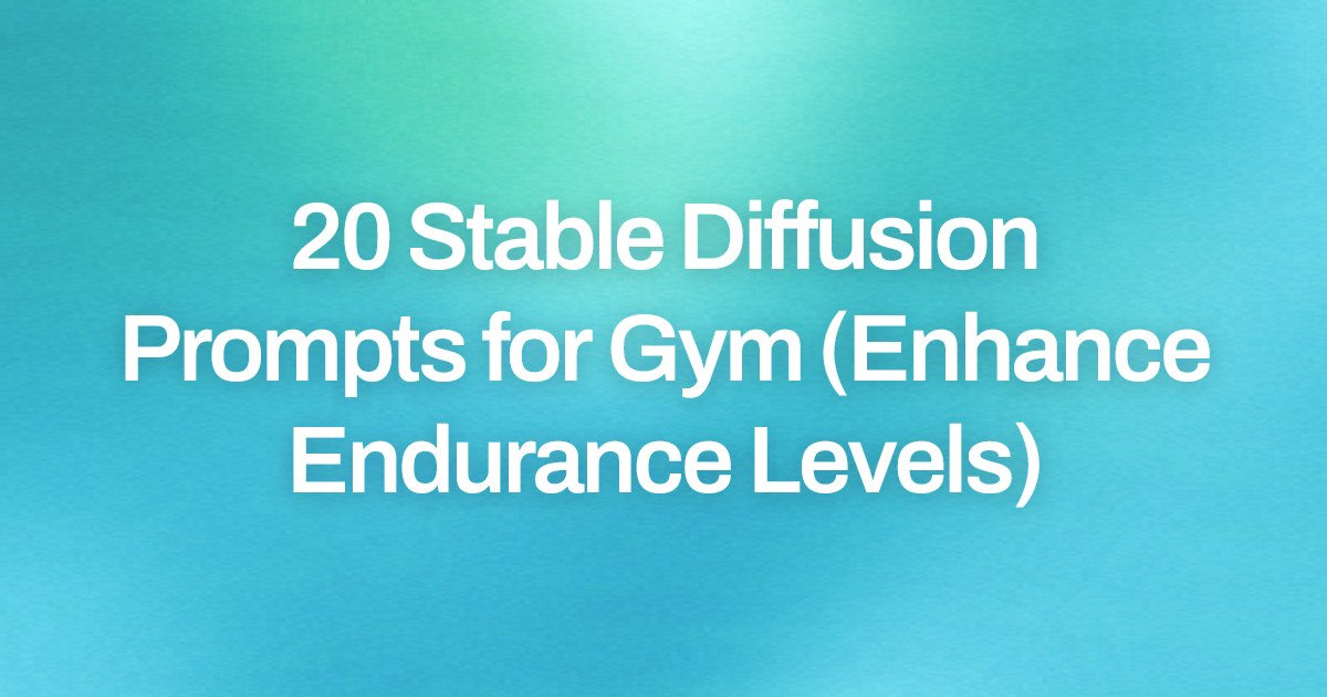 Cover image for 20 Stable Diffusion Prompts for Gym (Enhance Endurance Levels)