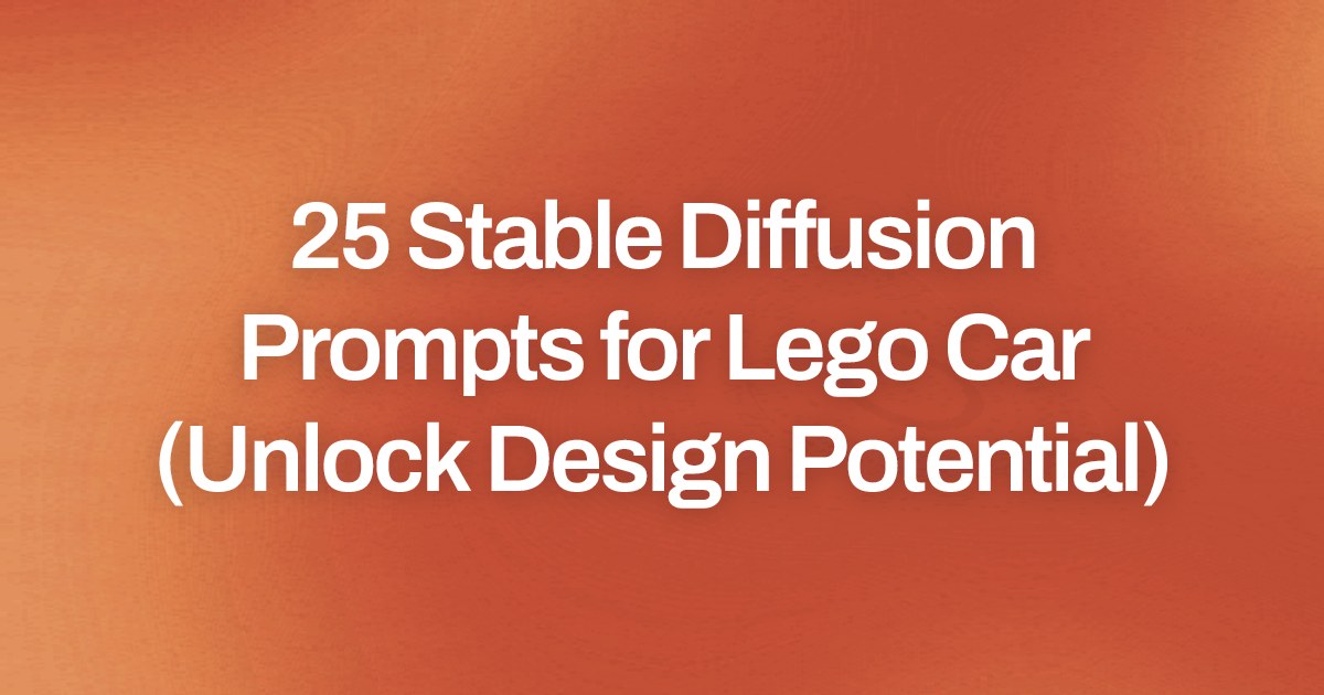 Cover image for 25 Stable Diffusion Prompts for Lego Car (Unlock Design Potential)