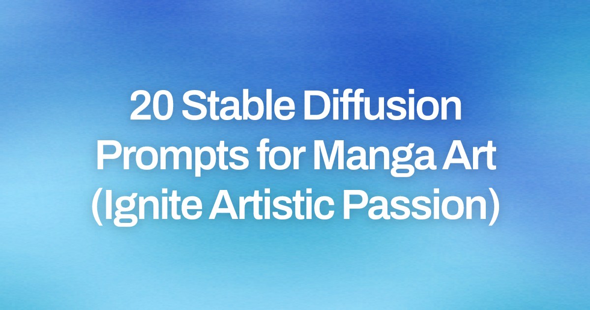 Cover image for 20 Stable Diffusion Prompts for Manga Art (Ignite Artistic Passion)