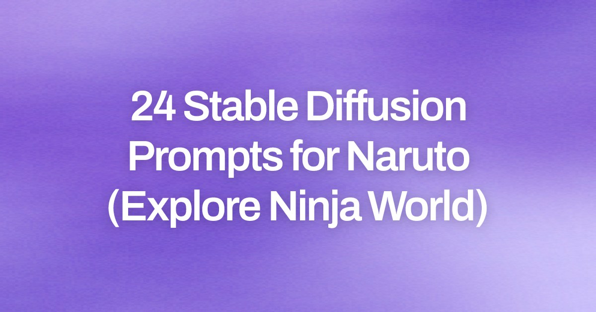 Cover image for 24 Stable Diffusion Prompts for Naruto (Explore Ninja World)