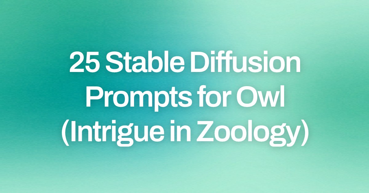 Cover image for 25 Stable Diffusion Prompts for Owl (Intrigue in Zoology)