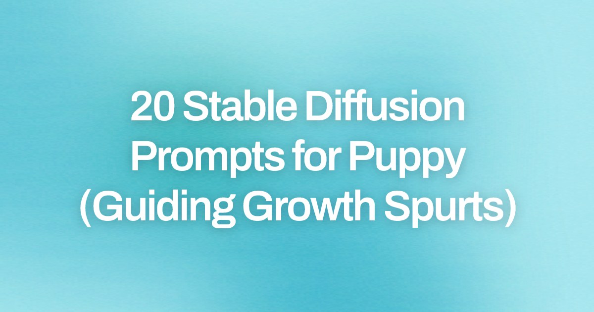 Cover image for 20 Stable Diffusion Prompts for Puppy (Guiding Growth Spurts)