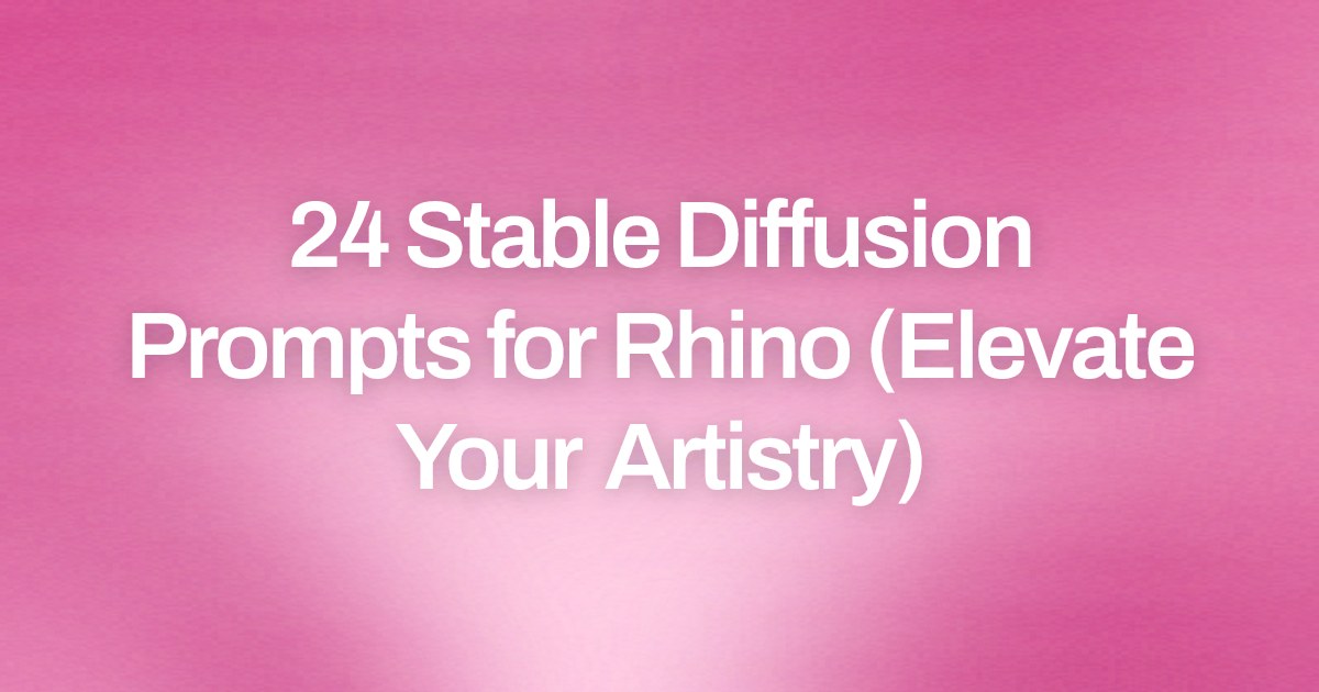 Cover image for 24 Stable Diffusion Prompts for Rhino (Elevate Your Artistry)
