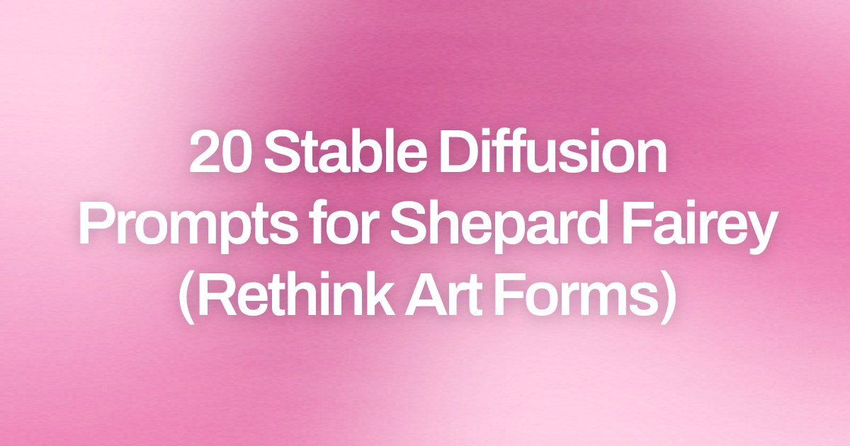 Cover image for 20 Stable Diffusion Prompts for Shepard Fairey (Rethink Art Forms)