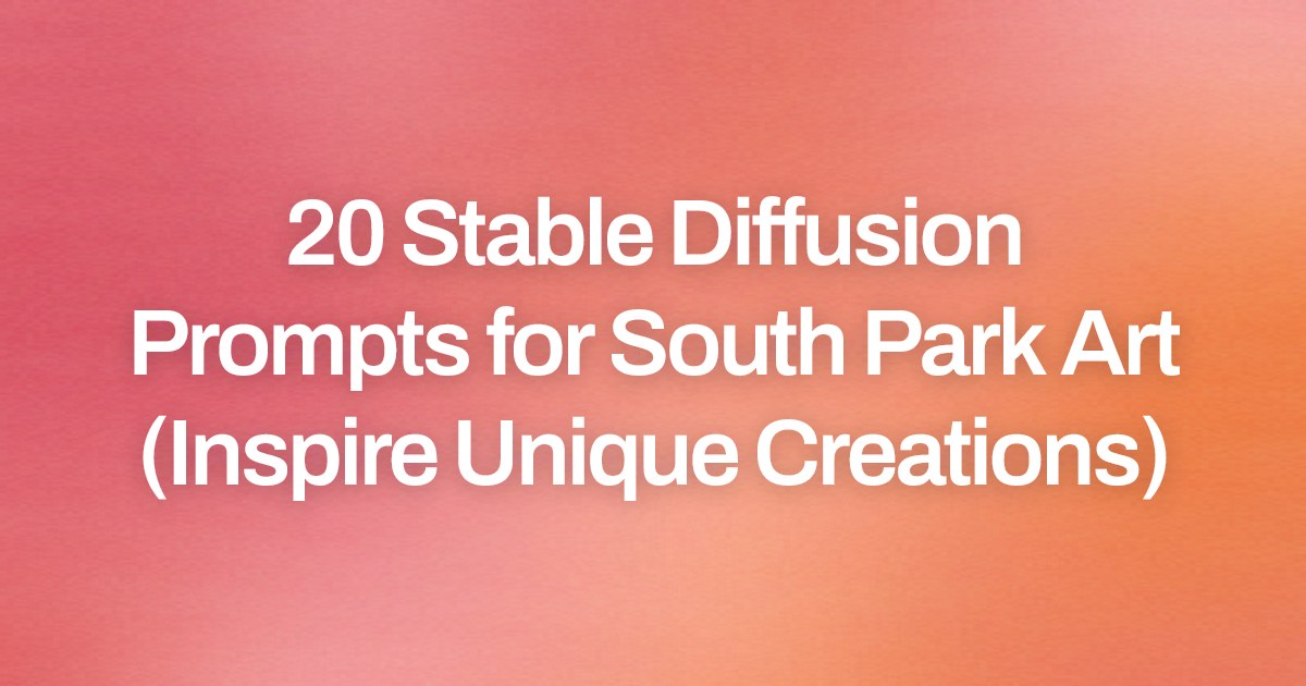 Cover image for 20 Stable Diffusion Prompts for South Park Art (Inspire Unique Creations)