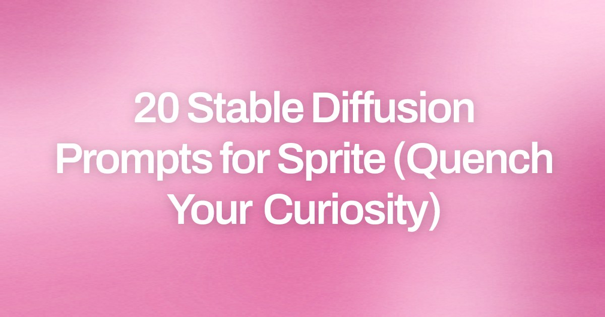 Cover image for 20 Stable Diffusion Prompts for Sprite (Quench Your Curiosity)