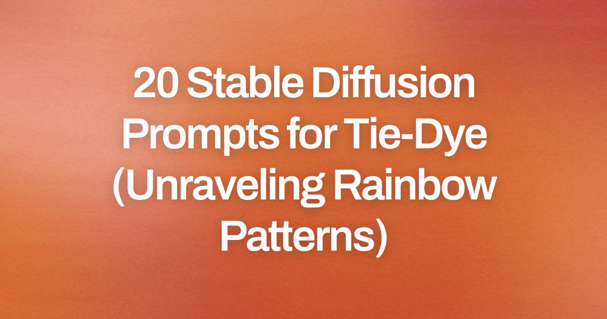 Cover image for 20 Stable Diffusion Prompts for Tie-Dye (Unraveling Rainbow Patterns)