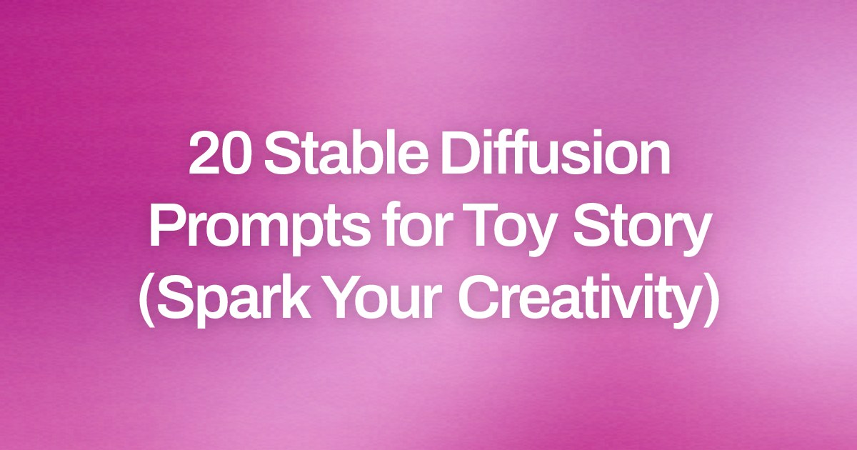 Cover image for 20 Stable Diffusion Prompts for Toy Story (Spark Your Creativity)