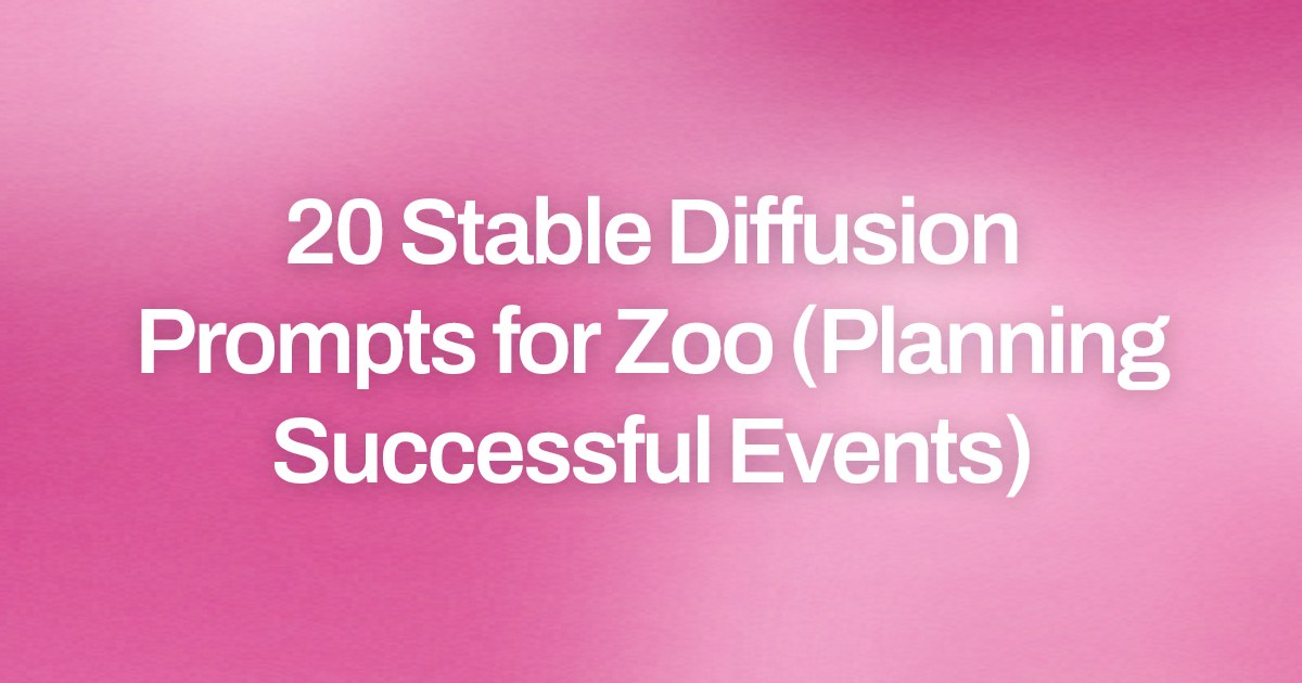 Cover image for 20 Stable Diffusion Prompts for Zoo (Planning Successful Events)