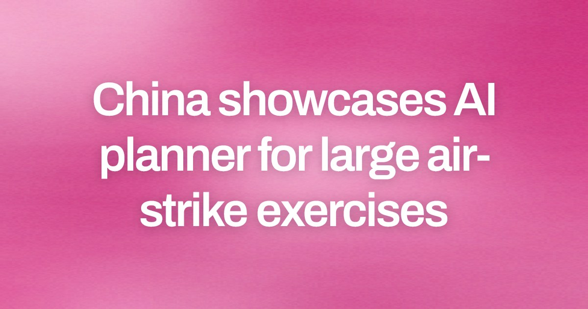 China showcases AI planner for large air-strike exercises