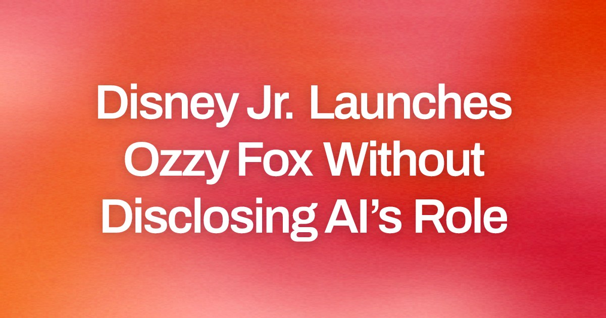 Disney Jr. Launches Ozzy Fox Without Disclosing AI’s Role