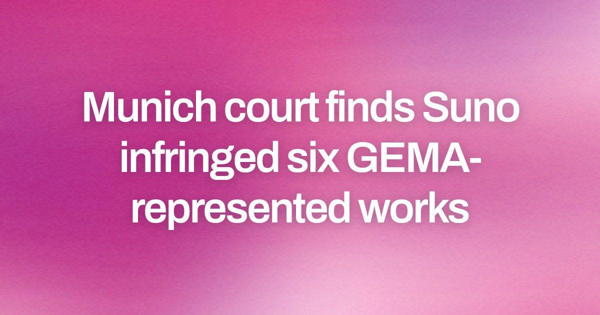 Munich court finds Suno infringed six GEMA-represented works