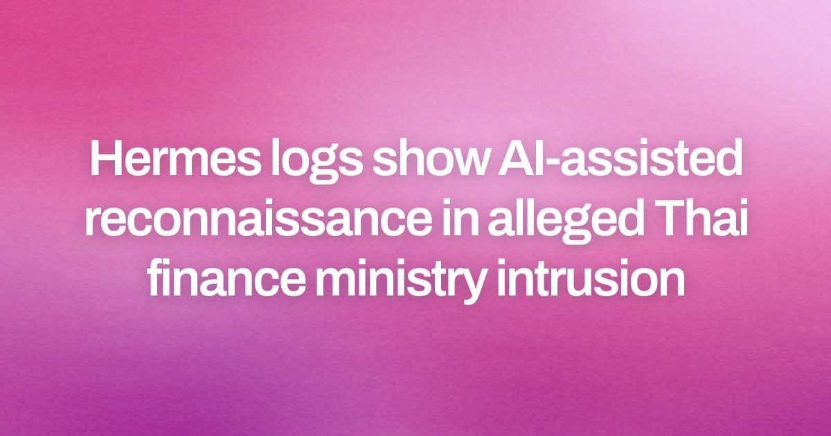 Hermes logs show AI-assisted reconnaissance in alleged Thai finance ministry intrusion