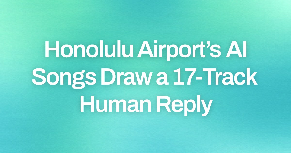 Honolulu Airport’s AI Songs Draw a 17-Track Human Reply