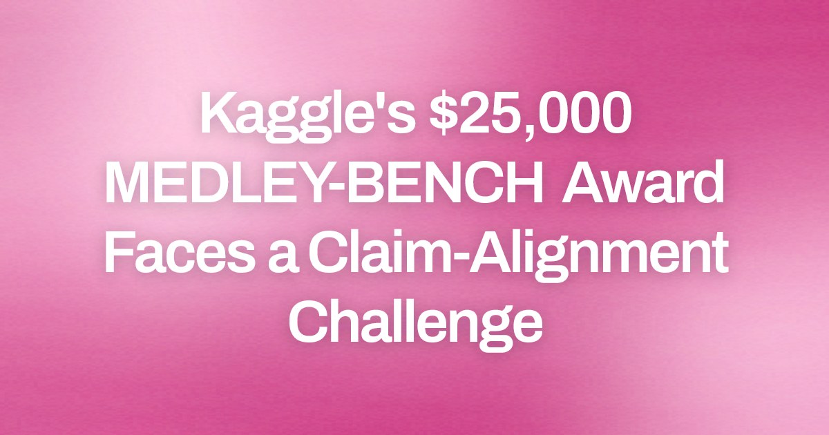 Kaggle's $25,000 MEDLEY-BENCH Award Faces a Claim-Alignment Challenge