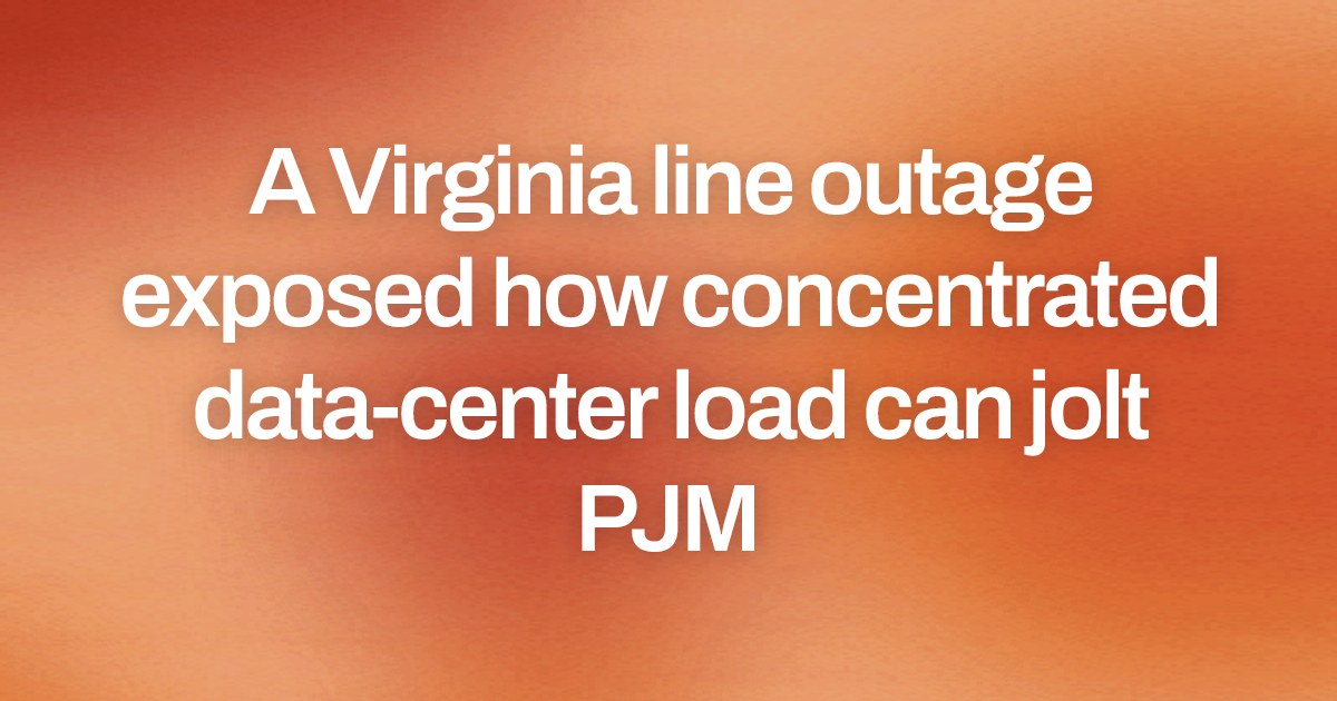 A Virginia line outage exposed how concentrated data-center load can jolt PJM