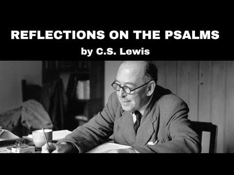 C.S. Lewis's Reflections on the Psalms: An Exploration of Poetry and Faith