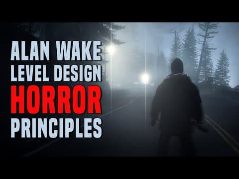 Three Key Principles of Level Design for Inducing Fear in Games: Insights from Alan Wake