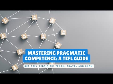 Mastering Pragmatic Competence: A TEFL Guide to Effective Communication