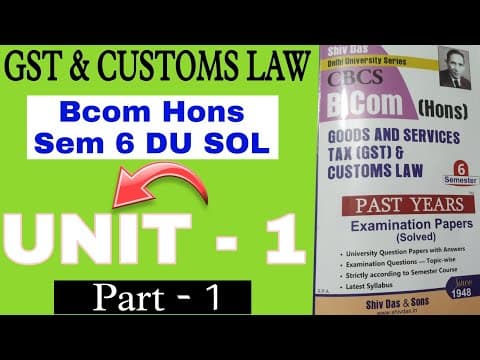 Understanding GST and Customs Law for B.Com Hons Semester 6