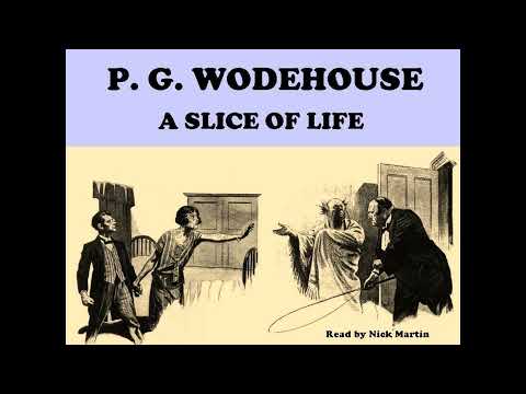 Exploring the Quirky Narrative of A Slice of Life by P.G. Wodehouse