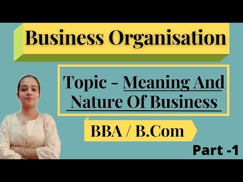 Understanding Business Organization: Meaning and Nature