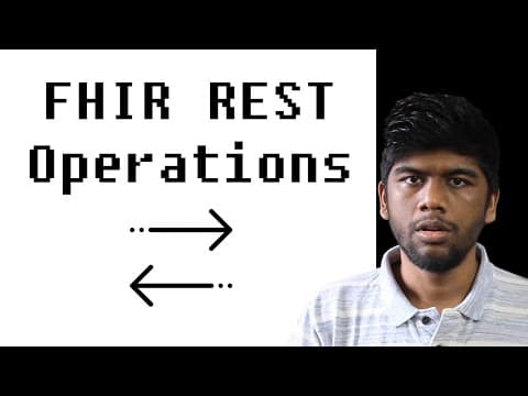 Understanding FHIR Fundamentals: Interacting with FHIR REST APIs