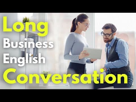 Effective Business Communication: Insights from a Long Business English Conversation