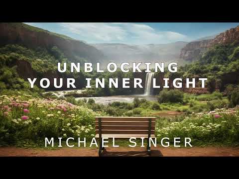 Michael Singer on Unblocking Your Inner Light: A Path to Spiritual Freedom