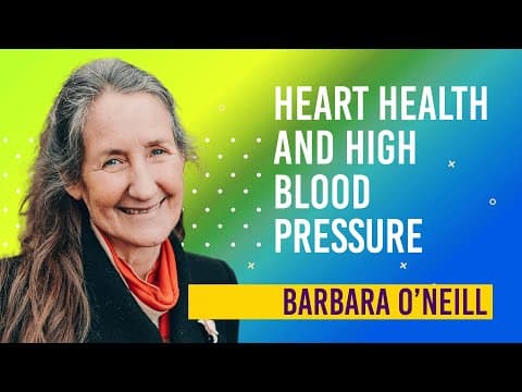 Understanding Heart Health and High Blood Pressure: Insights from Barbara O'Neill