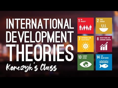 A Comprehensive Overview of International Development Theories