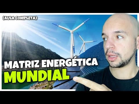 Análise da Matriz Energética Mundial: Desafios e Oportunidades