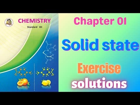 Comprehensive Solutions to Class 12 Chemistry: Solid State Exercise