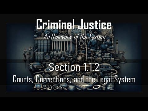 Understanding Courts, Corrections, and the Concept of Justice in the American Legal System