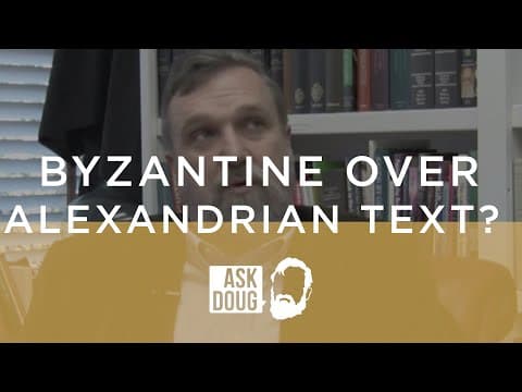 Understanding the Preference for Byzantine Text Over Alexandrian Text in Biblical Translations